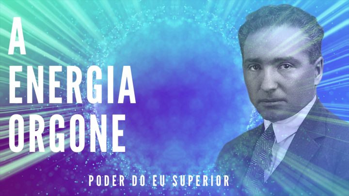 Energia cósmica primordial | A energia orgone