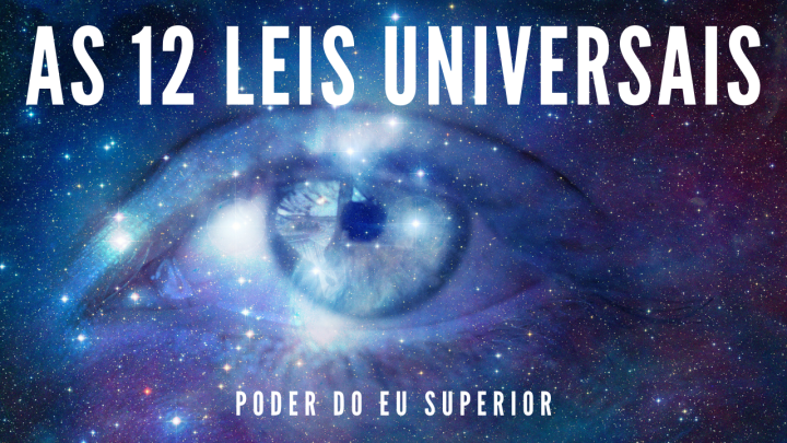 As 12 leis universais | Mude a sua vida para sempre