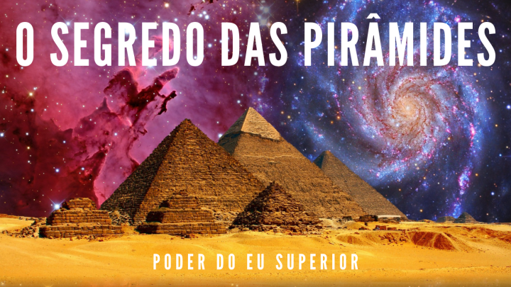 O segredo das pirâmides | A conexão com o poder&nbsp;cósmico