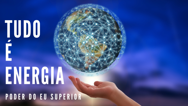 Tudo é energia | Como você cria a sua realidade a partir do campo quântico