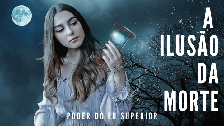 A metafísica da alma | A ilusão da morte