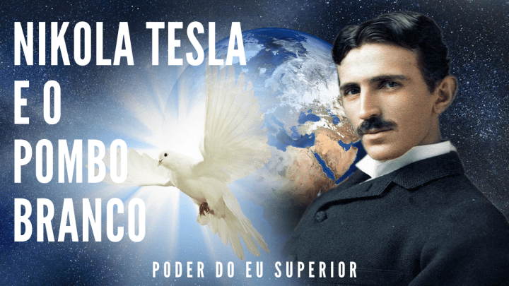 Nikola Tesla | O segredo espiritual por trás do pombo&nbsp;branco