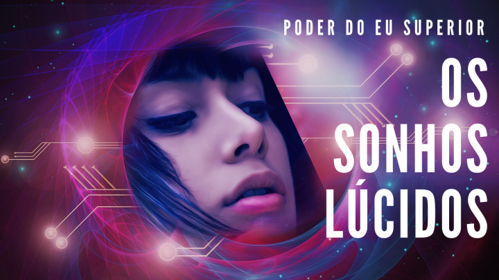 A física quântica dos sonhos lúcidos e a modelagem da&nbsp;realidade
