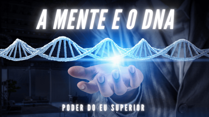 Como a sua mente influencia o seu DNA