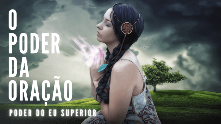 O poder da oração na manifestação da&nbsp;realidade