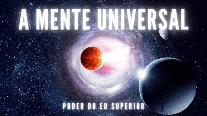 A mente universal | A inteligência que cria a realidade