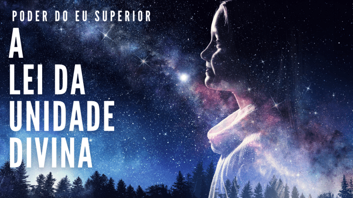 As leis universais | A lei da unidade divina