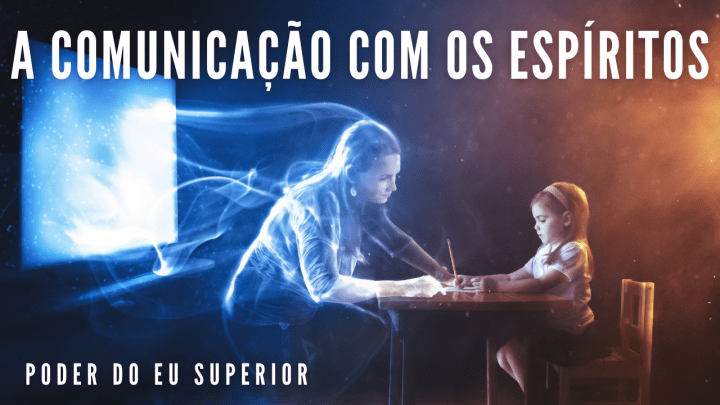 A metafísica da alma | A comunicação com os espíritos
