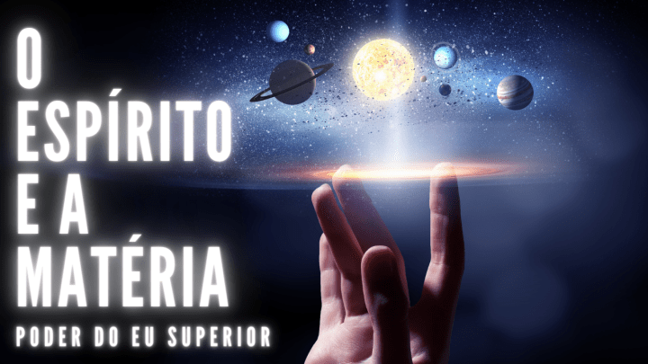 A relação entre o espírito e a matéria no universo
