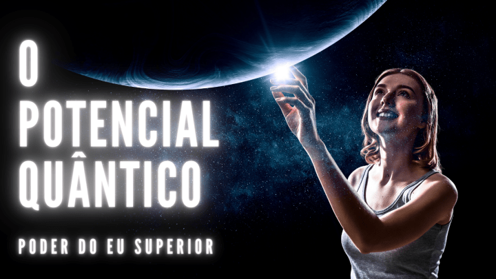 A potencialidade quântica | O reino das possibilidades infinitas