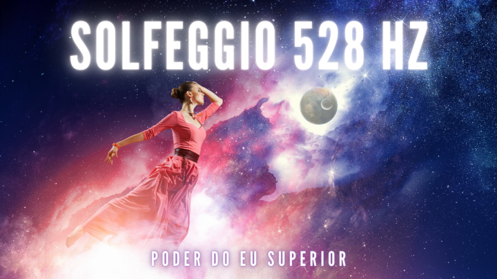Solfeggio 528 Hz | Aumento da força vital