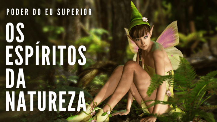 Guias espirituais | Os elementais e os espíritos da natureza