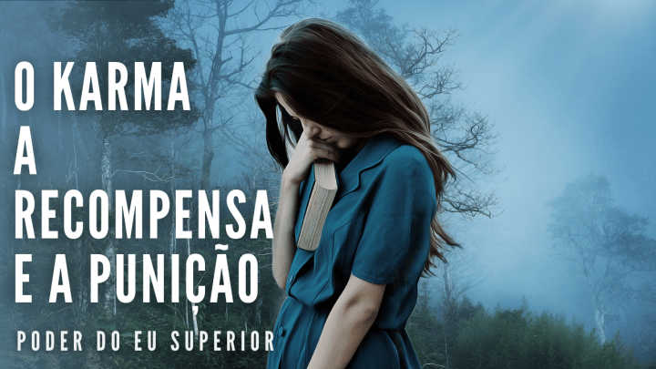 O significado da reencarnação | O karma, a recompensa e a&nbsp;punição