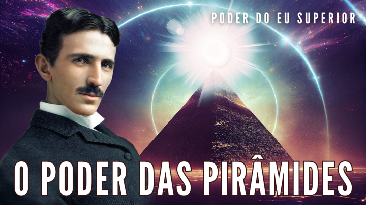 Nikola Tesla | O poder energético das pirâmides