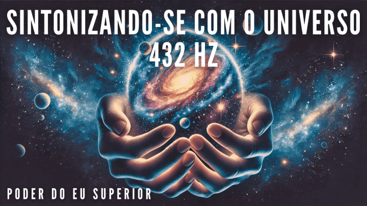 432 Hz | Sintonizando-se com a harmonia do universo | Crie a sua realidade