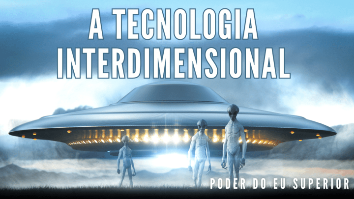 Os segredos da tecnologia OVNI | A conexão interdimensional