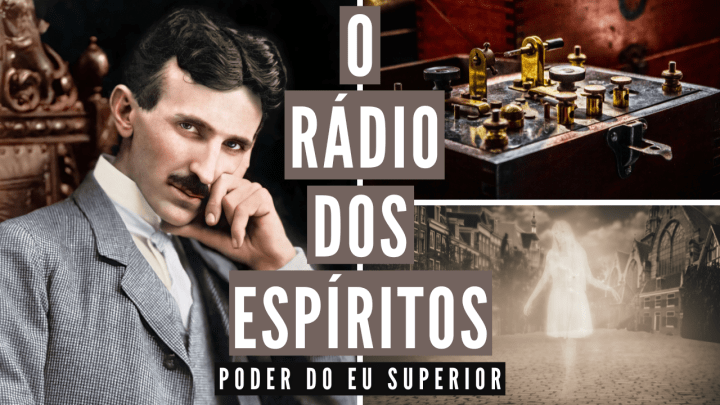 A tecnologia de Nikola Tesla para falar com os espíritos dos&nbsp;mortos