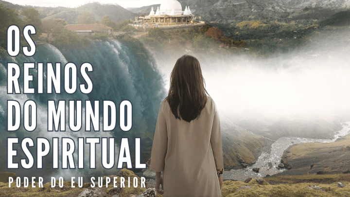 Os reinos ocultos do mundo&nbsp;espiritual